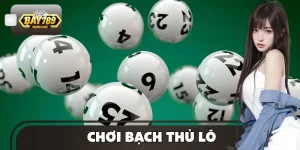 Chơi Bạch Thủ Lô - Lưu Ngay Những Mẹo Hay Để Thực Hành