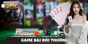 Game Bài Đổi Thưởng BAY789 - Mang Đến Trải Nghiệm An Toàn