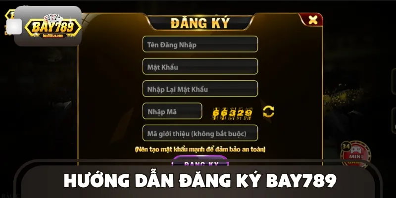 Hướng dẫn đăng ký BAY789 nhanh gọn trong 3 phút