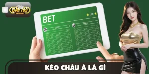 Kèo Châu Á Là Gì? BAY789 Giải Đáp Kèm Cách Đọc Tỷ Lệ Chuẩn