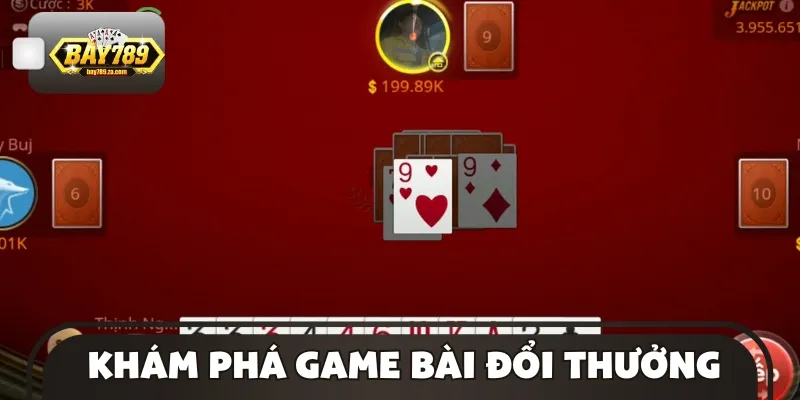 Khái quát sơ lược về sảnh chơi bài đổi quà