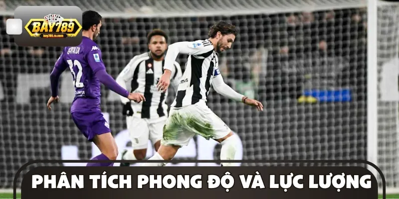 Phân tích phong độ và lực lượng hiện tại của 2 đội