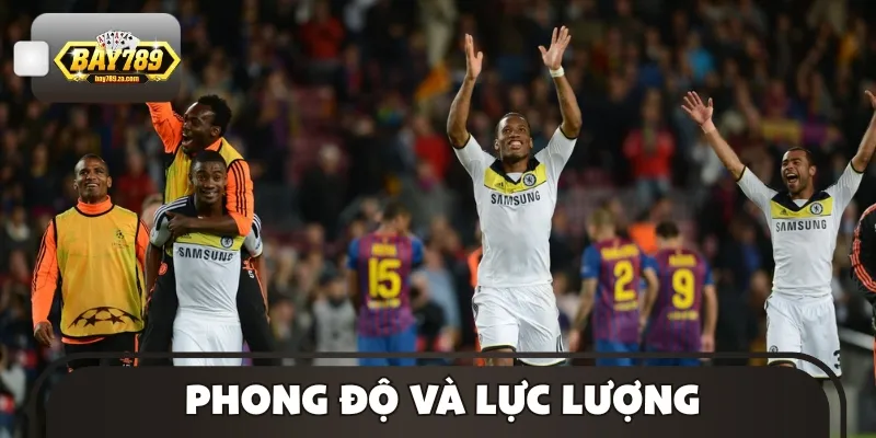 Nhận định về phong độ và lực lượng của 2 đội bóng