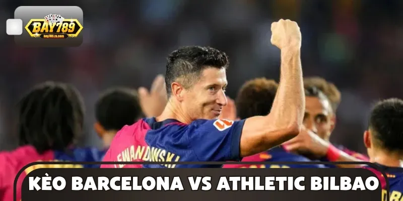 Soi kèo của trận đấu Barcelona vs Athletic Bilbao anh em cần nắm