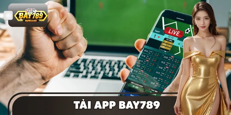 Tải App BAY789: Hướng Dẫn Chi Tiết, Nhận Quà Download Thành Công