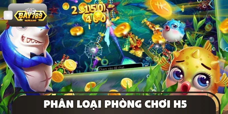 Phân loại phòng chơi H5