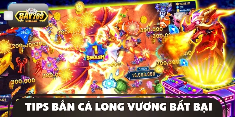 Tips bắn cá Long Vương bất bại