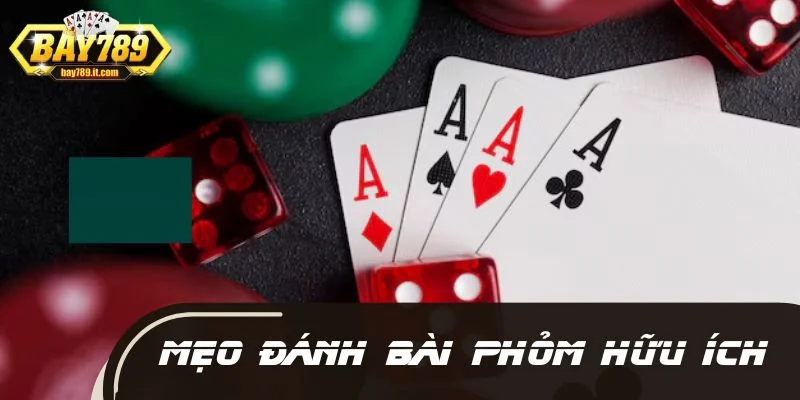 Bộ những mẹo đánh bài phỏm làm chủ được thế cờ