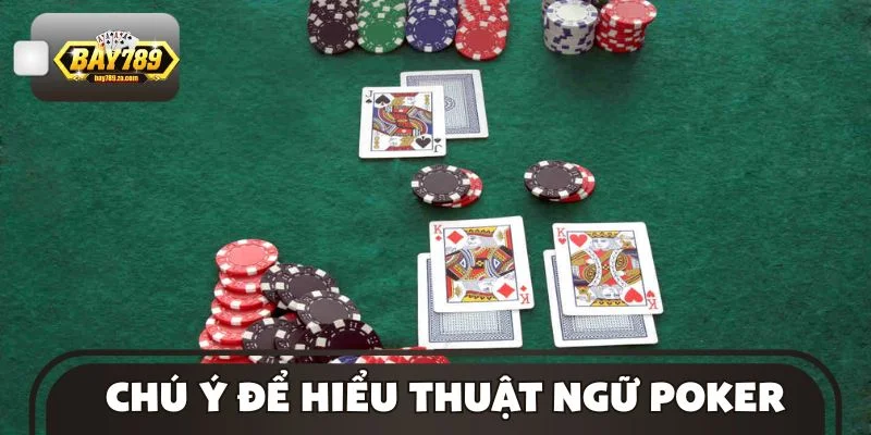 Cẩm nang cần chú ý để hiểu sâu các thuật ngữ Poker