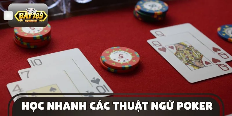 Học nhanh các thuật ngữ Poker để nâng trình độ